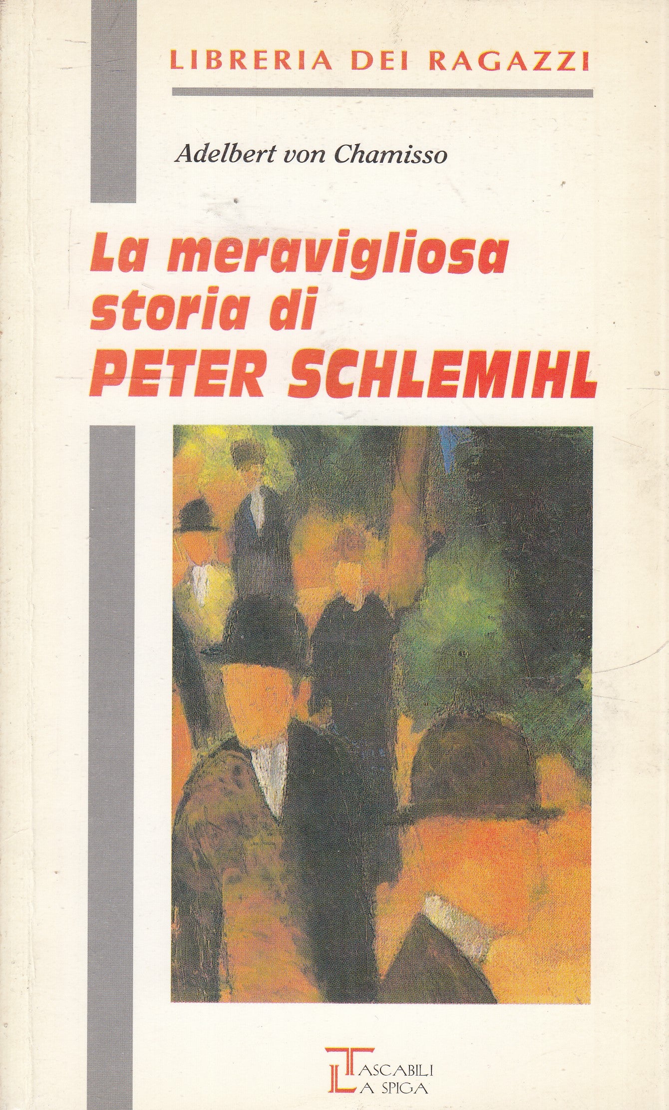 LN2- LA MERAVIGLIOSA STORIA DI PETER SCHLEMIHL- VON CHAMISSO- LA SPIGA- B- JXS75