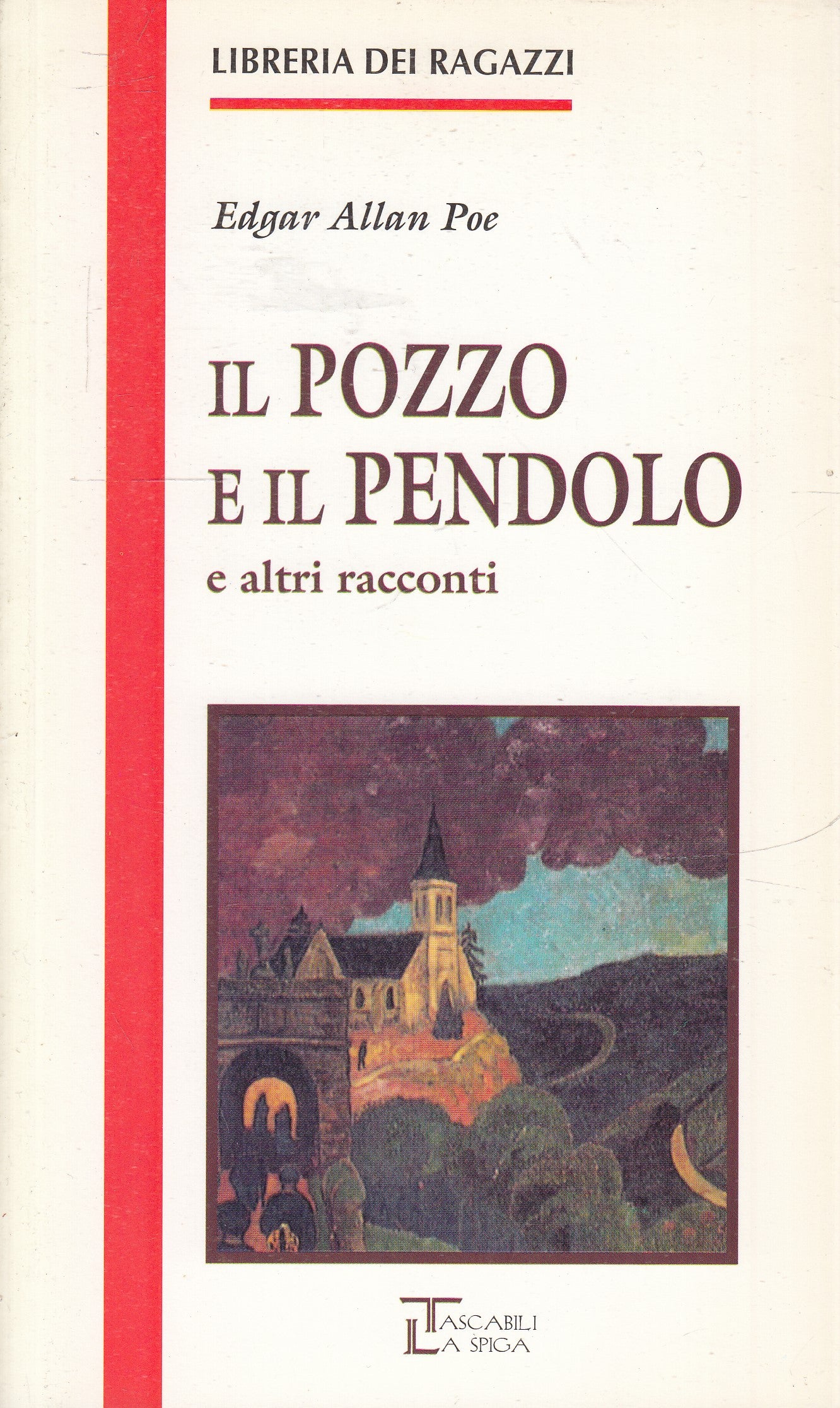 IL POZZO E IL PENDOLO- EDGAR ALLAN POE- LA SPIGA LIBRERIA RAGAZZI- B- JXS75