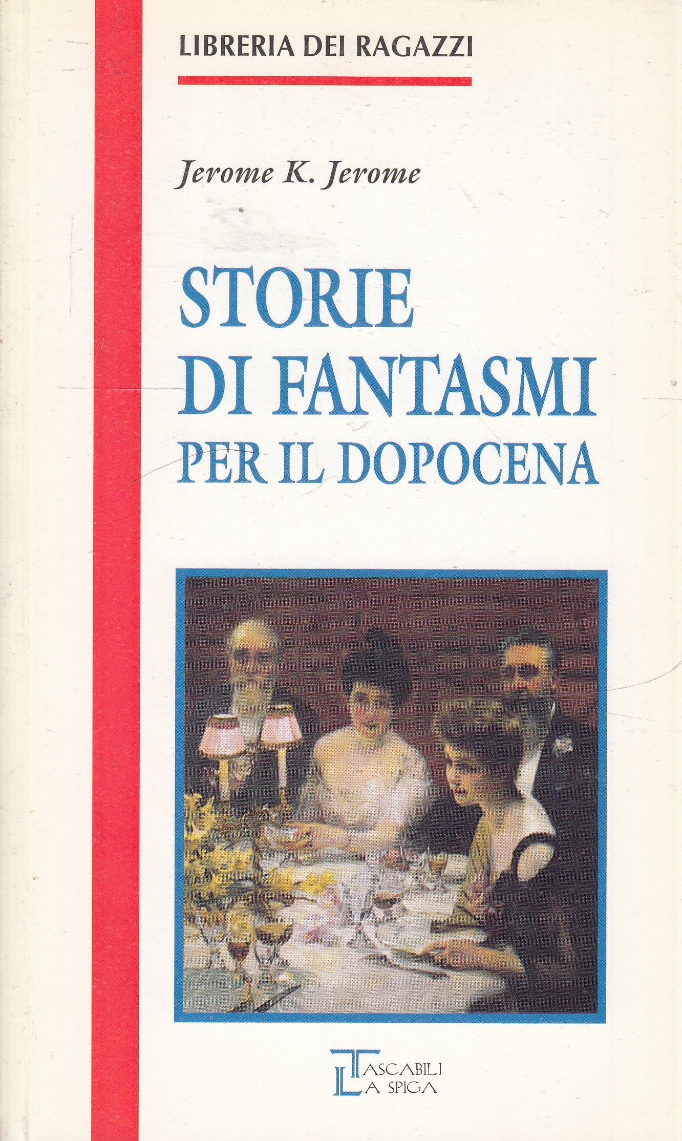 STORIE DI FANTASMI PER IL DOPOCENA - JEROME - LA SPIGA RAGAZZI - B- JXS75