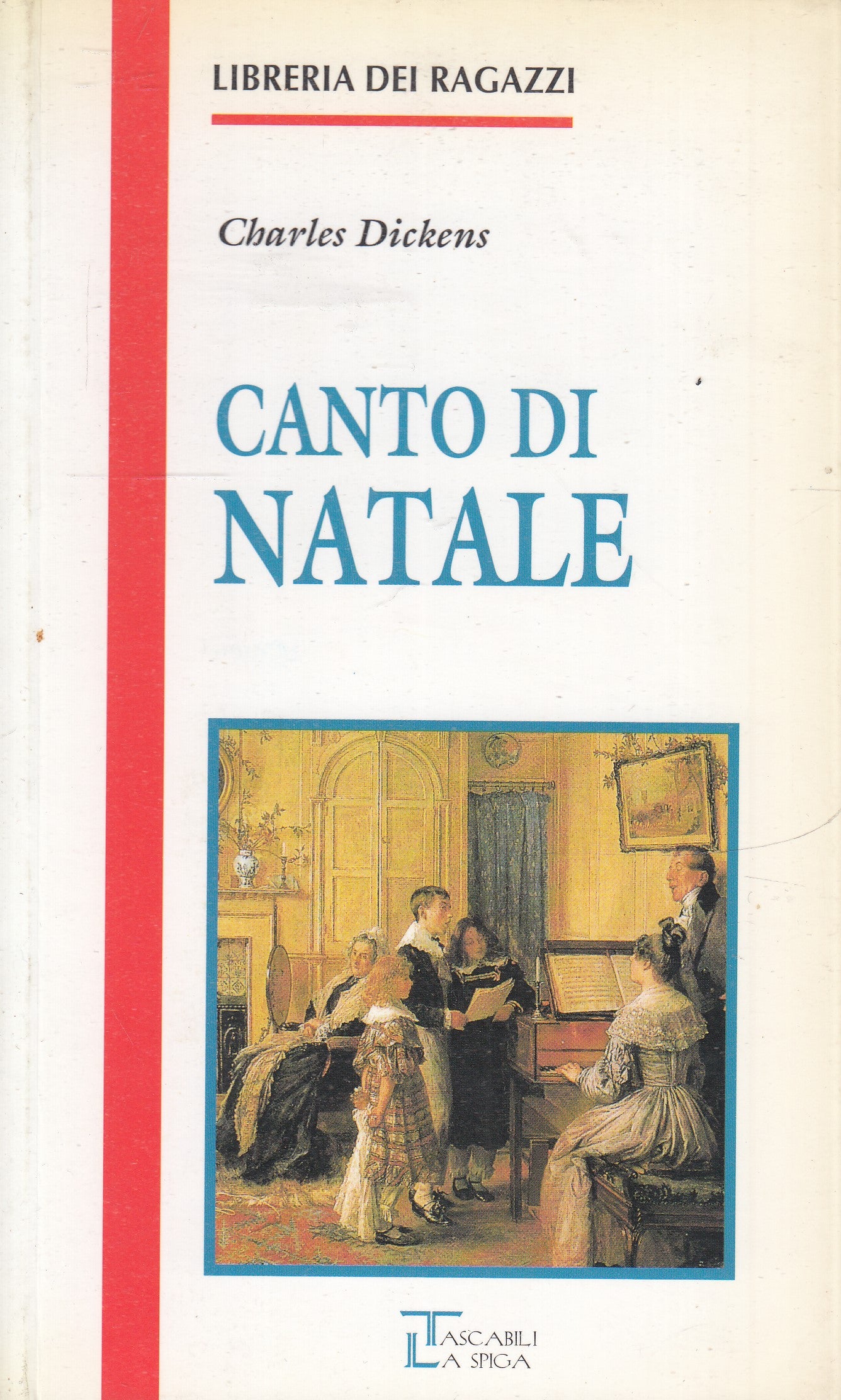 CANTO DI NATALE - CHARLES DICKENS - LA SPIGA LIBRERIA DEI RAGAZZI- B- JXS75