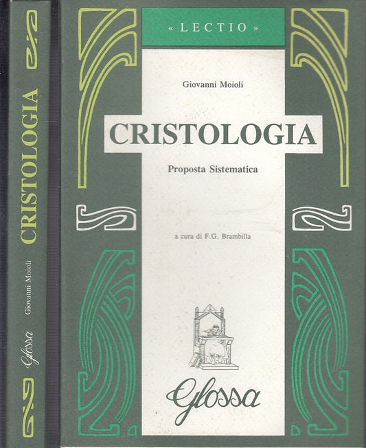 LD- CRISTOLOGIA PROPOSTA SISTEMATICA-  MOIOLI - GLOSSA - LECTIO-- 1995- B- XFS4