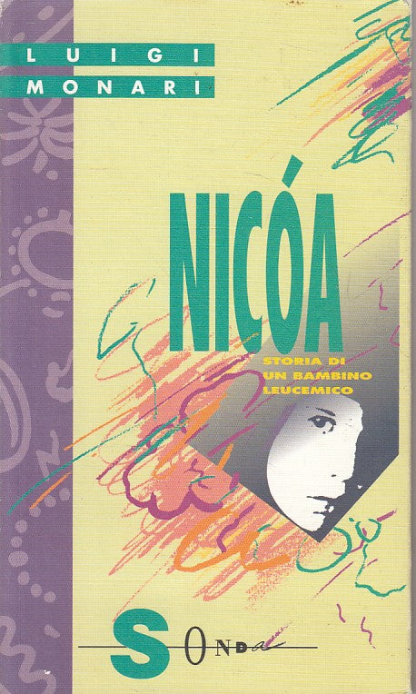 NICOA STORIA BAMBINO LEUCEMICO- MONARI - SONDA -- 1a ED. - 1993 - B - ZFS471