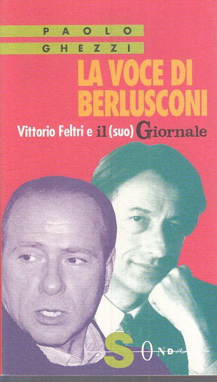 LS- LA VOCE DI BERLUSCONI - GHEZZI - SONDA -- 1a ED. - 1995 - B - YTS589