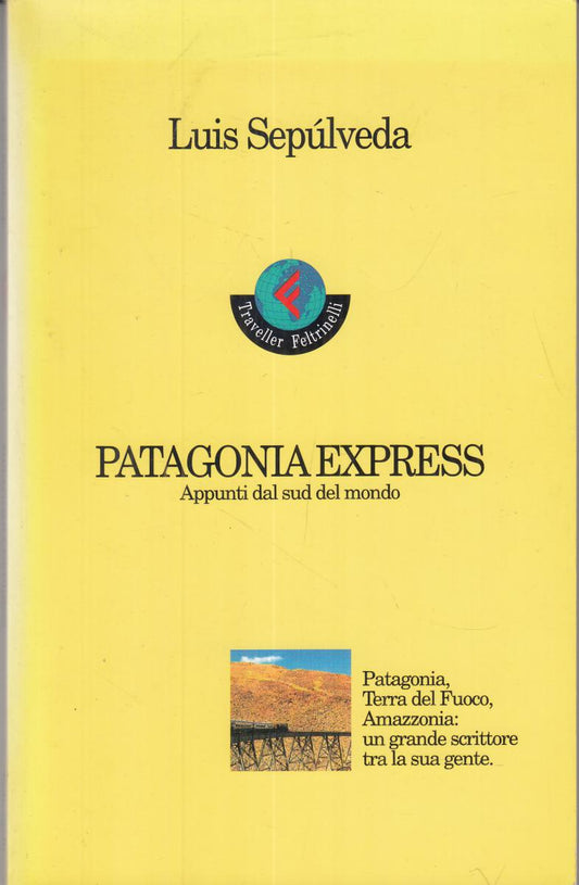 LN2- PATAGONIA EXPRESS - LUIS SEPULVEDA - FELTRINELLI TRAVELLER - B - JXS113
