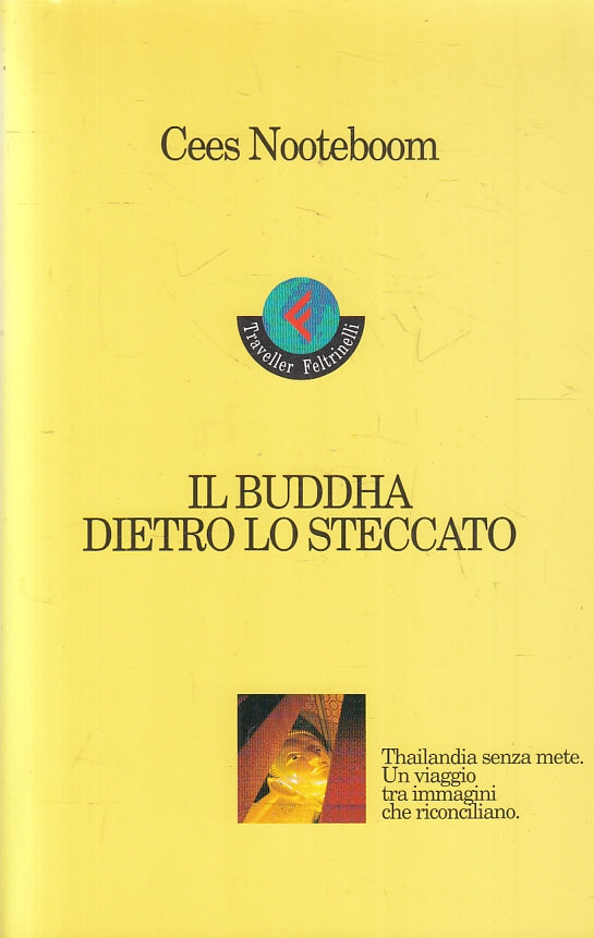 LV- IL BUDDHA DIETRO LO STECCATO- CEES NOOTEBOOM- FELTRINELLI--- 1997- B- ZFS215