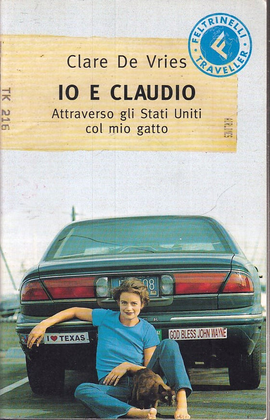 IO E CLAUDIO - CLARE DE VRIES- FELTRINELLI- TRAVELLER- 1a ED.- 2001- B- XFS