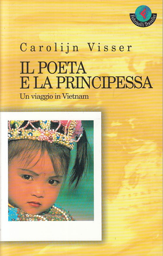 LN- IL POETA E LA PRINCIPESSA VIETNAM - VISSER - FELTRINELLI --- 2000 - B - ZFS6