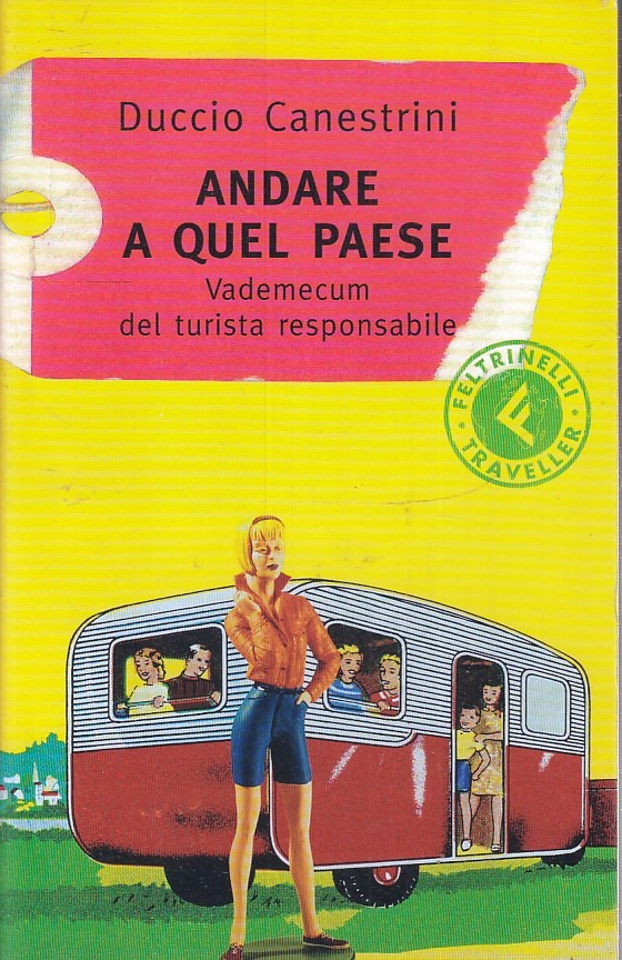 ANDARE A QUEL PAESE- DUCCIO CANESTRINI- FELTRINELLI- VADEMECUM-- 2001- B-XFS