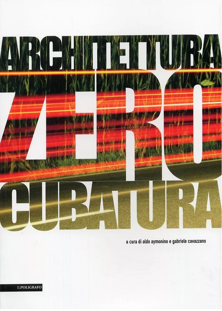 LT- ARCHITETTURA ZERO CUBATURA - AYMONINO - IL POLIGRAFO --- 2007 - B- YFS825