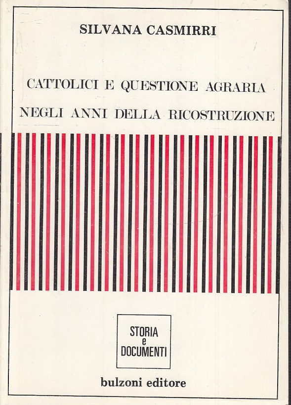 LS- CATTOLICI E QUESTIONE AGRARIA ANNI RICOSTRUZIONE - CASMIRRI- 1989- B- YFS168