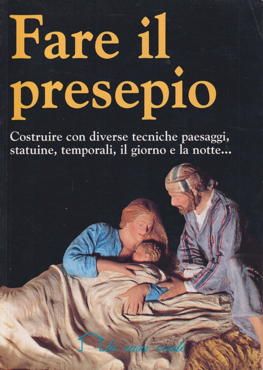 Fare il presepio Tecniche - Zanoni - Demetra Casa verde - 1a ed. 1992 - ZFS272