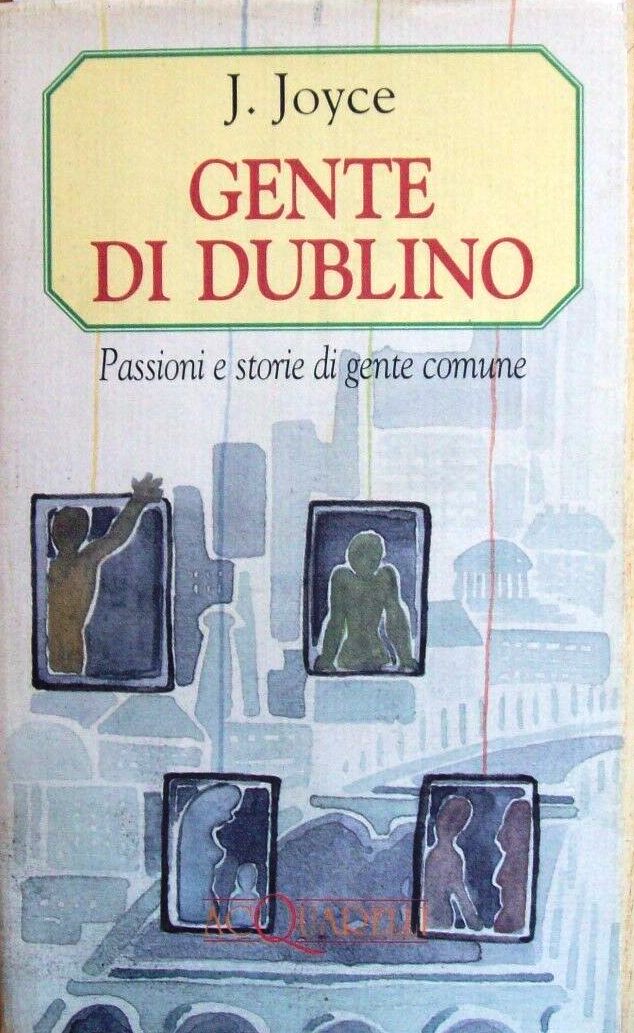 GENTE DI DUBLINO - JOYCE - DEMETRA ACQUARELLI - B - JXS63