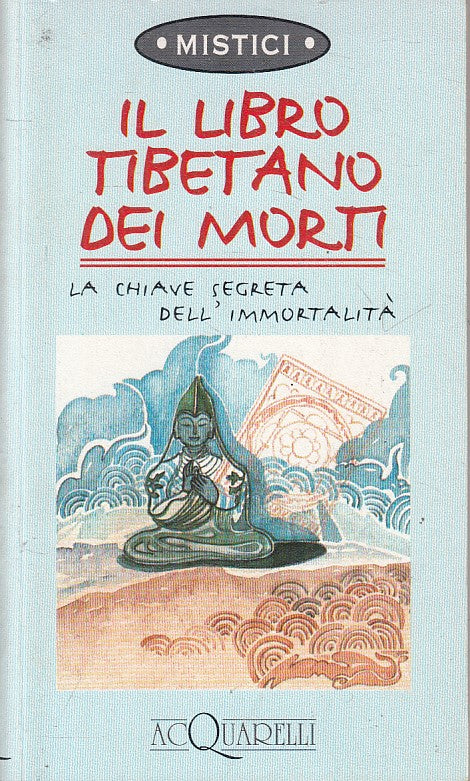 LS- IL LIBRO TIBETANO DEI MORTI -- DEMETRA- ACQUARELLI- 1a ED.- 1995 - B - ZFS78