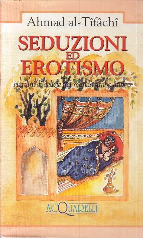 Seduzioni ed erotismo - Ahmad Al-Tifachi - Demetra Acquarelli - XFS