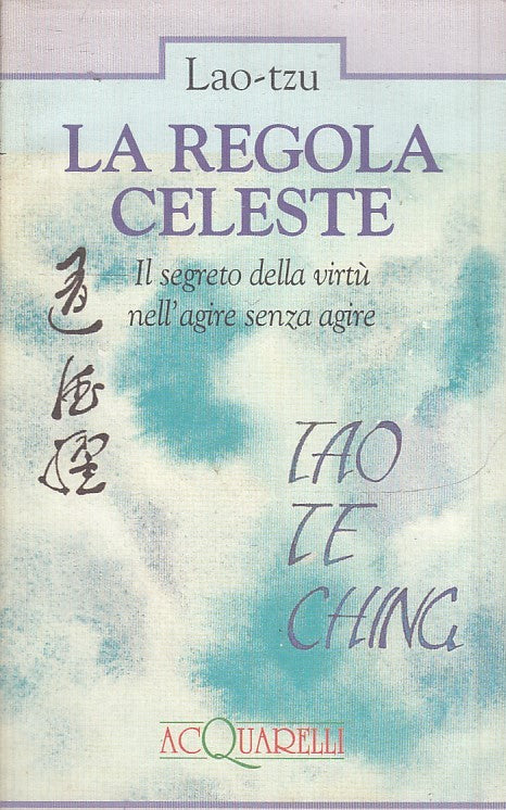 LN2- LA REGOLA CELESTE TAO TE CHING - LAO-TZU - DEMETRA ACQURELLI - B - JXS43