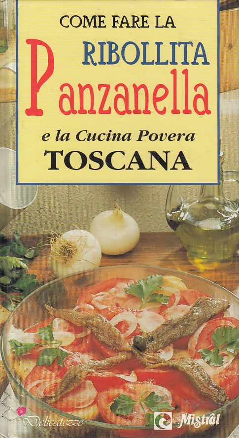LZ- COME FARE RIBOLLITA PANZANELLA TOSCANA- TURATI- DEMETRA--- 1995 - C - YFS498