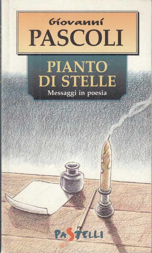 LN2- PIANTO DI STELLE MESSAGGI IN POESIA - PASCOLI- DEMETRA PASTELLI- B - JXS146