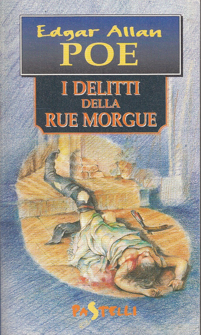 LN2- I DELITTI DELLA RUE MORGUE - EDGAR ALLAN POE - DEMETRA PASTELLI - B - XFS