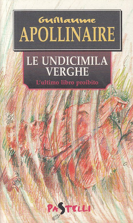 LN- LE UNDICIMILA VERGHE - APOLLINAIRE - DEMETRA - PASTELLI -- 1995 - B - ZFS424