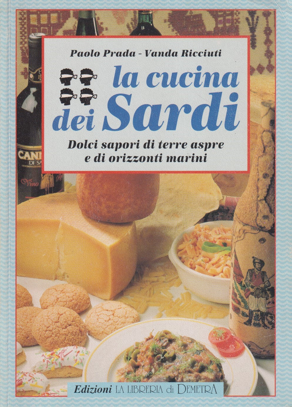 La cucina dei sardi Dolci sapori - Prada Ricciuti - Demetra - JXS311