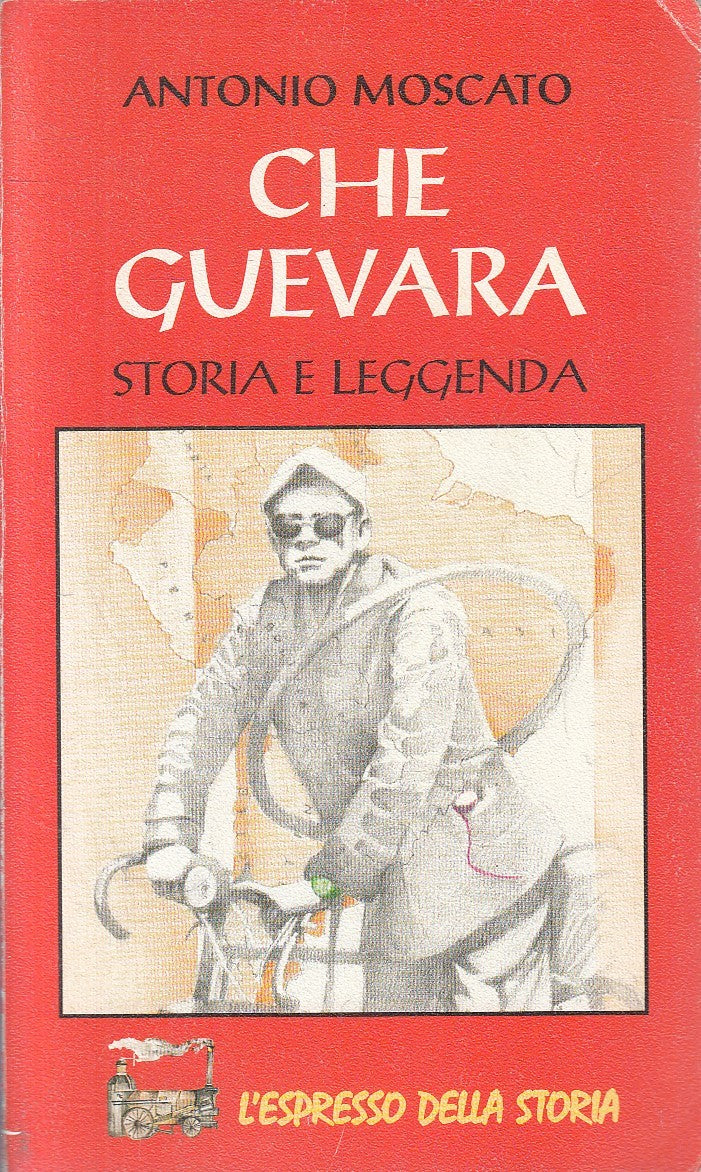 CHE GUEVARA STORIA LEGGENDA - MOSCATO - L'ESPRESSO DELLA STORIA - B- JXS314