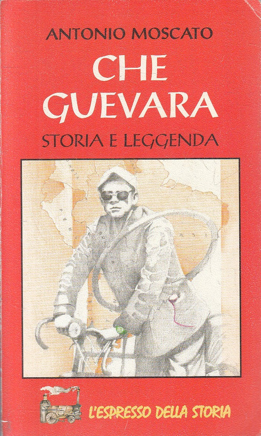 CHE GUEVARA STORIA LEGGENDA - MOSCATO - L'ESPRESSO DELLA STORIA - B- JXS314