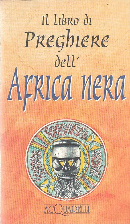 LN- IL LIBRO DI PREGHIERE AFRICA NERA-- ACQURELLI-- 1a ED.- 1996- BS- ZDS624