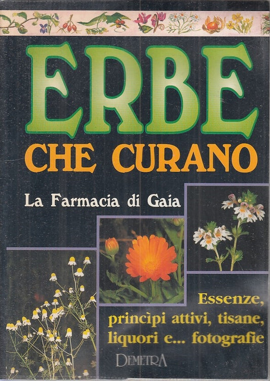 LZ- ERBE CHE CURANO FARMACIA DI GAIA -- DEMETRA -- 1a ED. - 1996 - BS - ZFS309