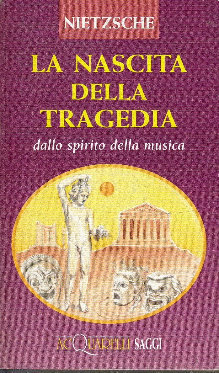 LZ- LA NASCITA DELLA TRAGEDIA - NIETZSCHE - DEMETRA - ACQUARELLI -- 1996- B- XFS