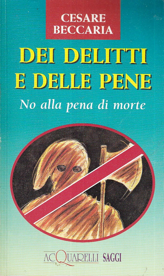 DEI DELITTI E DELLE PENE- CESARE BECCARIA- DEMETRA ACQUARELLI SAGGI- B- XFS