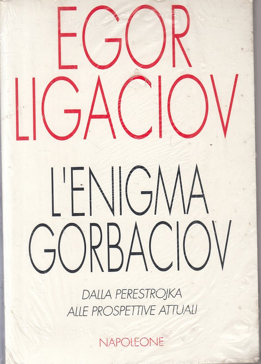 LS- L'ENIGMA GORBACIOV PERETROJKA - LIGACIOV - NAPOLEONE --- 1993 - B - ZFS10