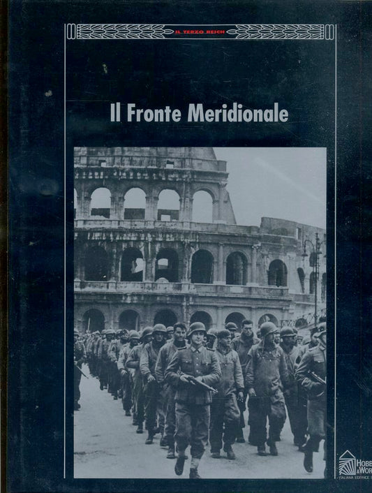 LS- IL TERZO REICH IL FRONTE MERIDIONALE -- HOBBY & WORK --- 1991 - CS - YFS618