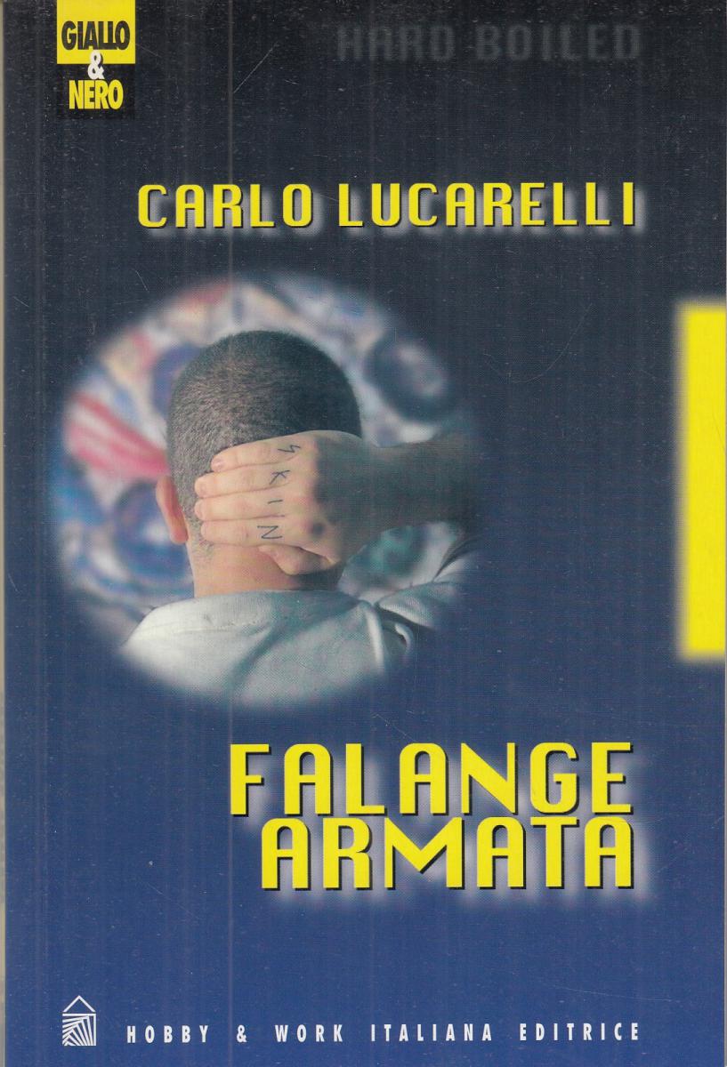 LN2- FALANGE ARMATA - CARLO LUCARELLI - HOBBY & WORK GIALLO & NERO - B - JXS41
