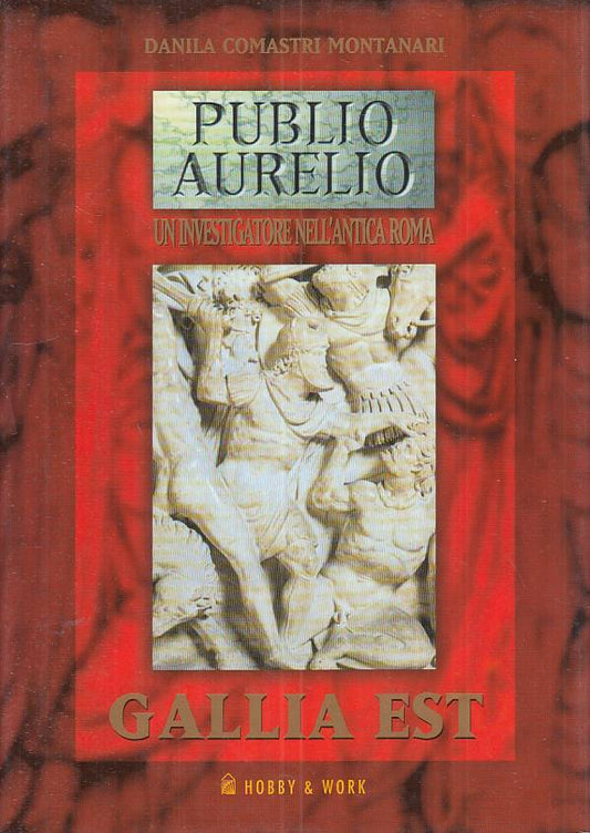 LS- GALLIA EST - MONTANARI - HOBBY & WORK - PUBLIO AURELIO -- 2001 - CS - ZFS224
