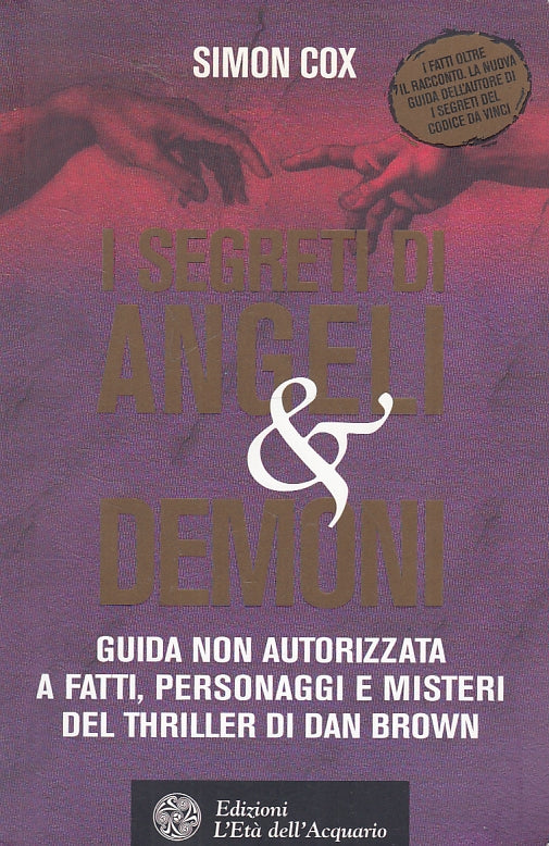 LN2- I SEGRETI DI ANGELI E DEMONI - SIMON COX - L'ETA' DELL'ACQUARIO - B - JXS98