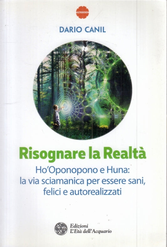 LZ- RISOGNARE LA REALTA' HO'OPONOPONO HUNA- CANIL- L'ETA' DELL'ACQUARIO-B-YFS567