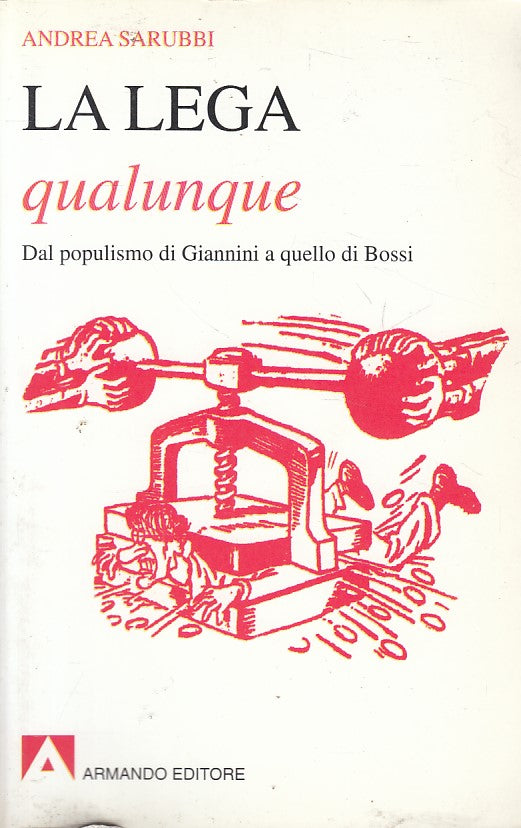 LS- LA LEGA QUALUNQUE POPULISMO - SARUBBI - ARMANDO --- 1995 - B - ZFS187