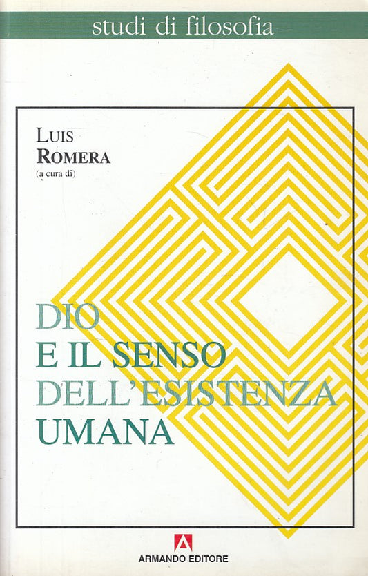 LS- DIO E IL SENSO DELL'ESISTENZA UMANA - ROMERA - ARMANDO --- 1999 - B - ZFS7