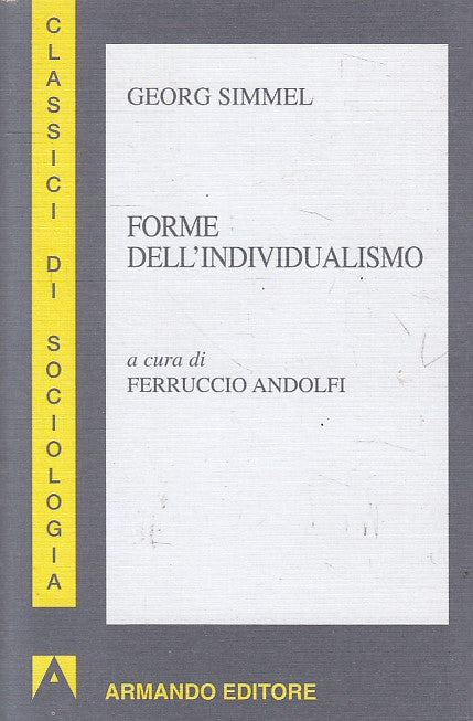LS- FORME DELL'INDIVIDUALISMO - SIMMEL - ARMANDO - SOCIOLOGIA-- 2001 - B - YFS25