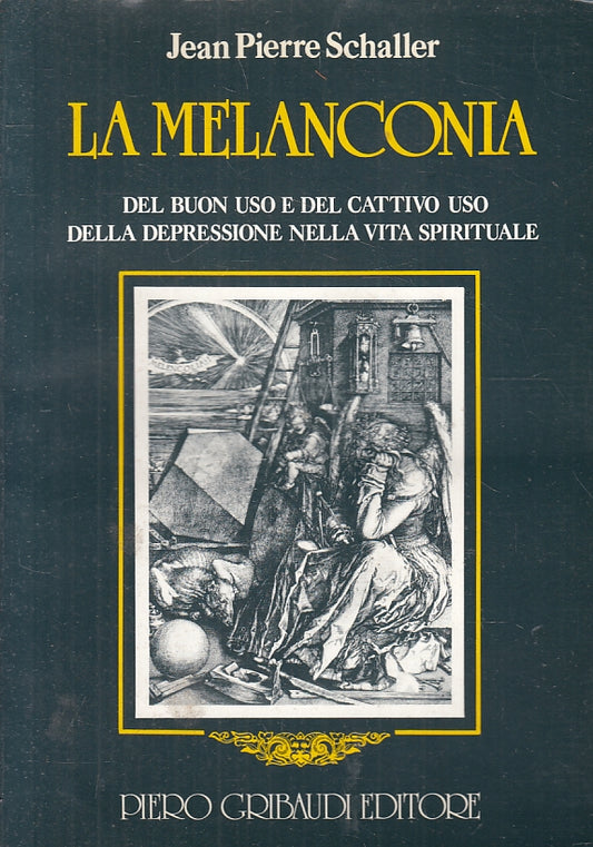 La melanconia Vita spirituale - Jean Pierre Schaller - Gribaudi - 1a ed.- ZFS141