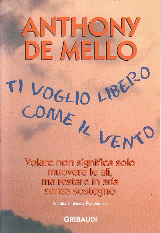 LN2- TI VOGLIO LIBERO COME IL VENTO - DE MELLO - GRIBAUDI - B - JXS231