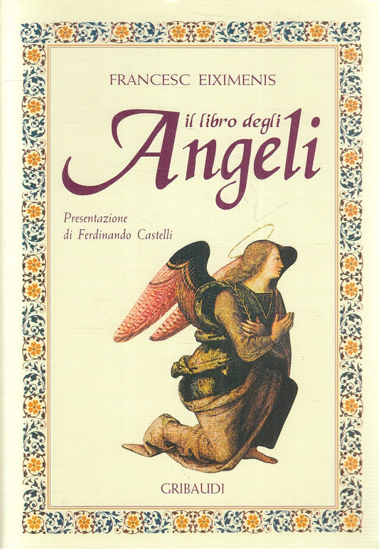 LS- IL LIBRO DEGLI ANGELI - FRANCESC EIXIMENIS - GRIBAUDI ---- B - YFS672