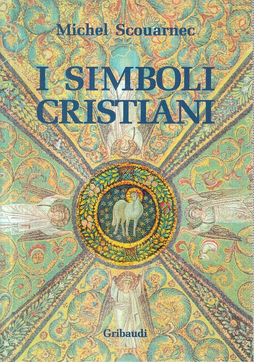 LS- I SIMBOLI CRISTIANI - SCOUARNES - GRIBAUDI -- 1a ED. - 2000 - B - YFS201