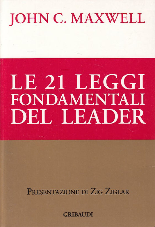 LS- LE 21 LEGGI FONDAMENTALI DEL LEADER - MAXWELL - GRIBAUDI--- 2003- B - YDS384