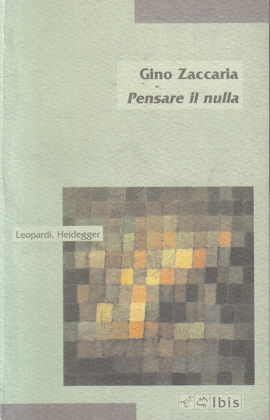 LZ- PENSARE IL NULLA LEOPARD HEIDEGGER- GINO ZACCARIA- IBIS--- 2008- B - YFS961