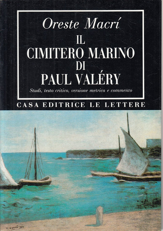 LS- IL CIMITERO MARINO DI PAUL VALERY - MACRI - LE LETTERE--- 1989 - BS - ZFS162