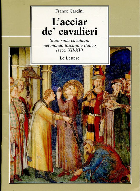 LS- L'ACCIAR DE' CAVALIERI CAVALLERIA - CARDINI- LE LETTERE--- 1997- BS- ZFS638