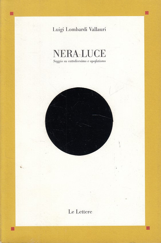LS- NERA LUCE SAGGIO CATTOLICESIMO - VALLAURI - LE LETTERE --- 2001 - B - ZDS241