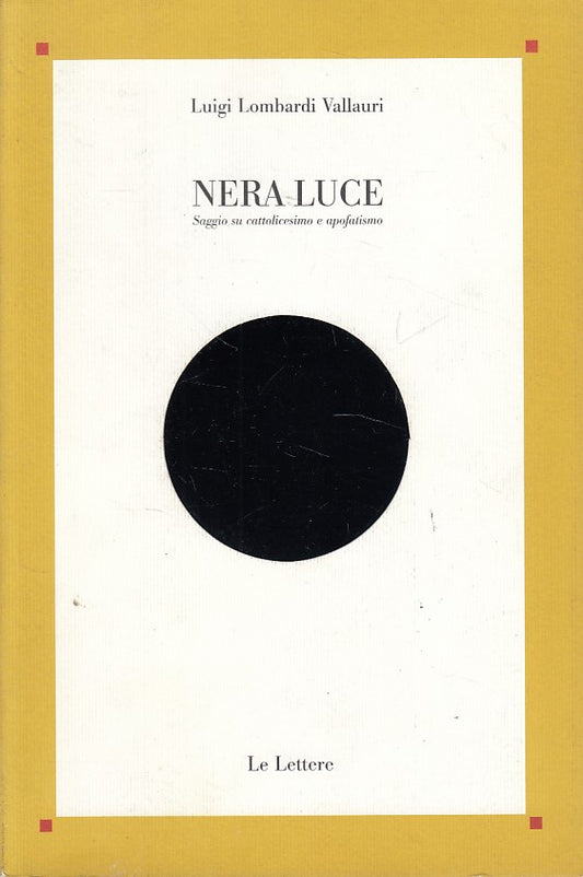 LS- NERA LUCE SAGGIO CATTOLICESIMO - VALLAURI - LE LETTERE --- 2001 - B - ZDS241
