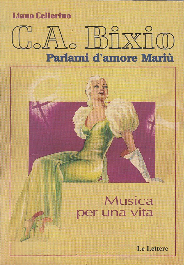 LN- C.A. BIXIO PARLAMI D'AMORE MARIU'- CELLERINO- LE LETTERE--- 2001- B - ZFS156